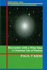 Encounter with a Wise Man: A Christmas Tale of Wisdom - Paul T. Kidd - 9781901864151