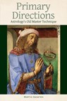 Primary Directions - Astrology's Old Master Technique - Martin Gansten - 9781902405391