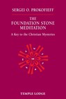 The Foundation Stone Meditation - Sergei O. Prokofieff - 9781902636825