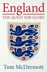 England - The Quest for Glory - MCDERMOTT,  Tom - 9781902719733