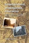 Entertainment, Propaganda, Education - Anselm Heinrich - 9781902806754