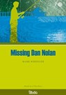 Missing Dan Nolan - Mark Wheeller - 9781902843162