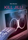 Kill Jill! - Mark Wheeller - 9781902843209