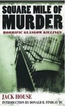 Square Mile of Murder - HOUSE,  Jack ; Wiggins, Steven - 9781902927411