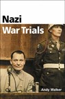 Nazi War Trials - Andrew Walker - 9781903047507