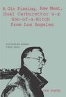 A Gin Pissing, Raw Meat, Dual Carburettor V-8 Son-of-a-Bitch from Los Angeles - Dan Fante - 9781903110072
