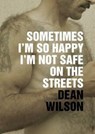 Sometimes I'm So Happy I'm Not Safe - Dean Wilson - 9781903110331