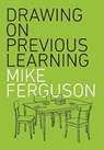 Drawing on Previous Learning - Mike Ferguson - 9781903110799
