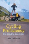 Cycling Proficiency - Alice Lushington - 9781903110928