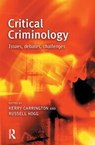 Critical Criminology - RUSSELL HOGG ; KERRY (UNIVERSITY OF NEW ENGLAND,  Biddeford, ME, USA) Carrington - 9781903240694