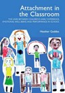 Attachment in the Classroom - Heather Geddes - 9781903269084