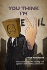 You Think I'm Evil ... - David Taransaud - 9781903269169