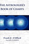 The Astrologer's Book of Charts - Frank C. Clifford - 9781903353189