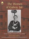 The Women of Galway Jail - Geraldine Curtin - 9781903631126