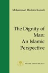 The Dignity of Man - Mohammad Hashim Kamali - 9781903682005