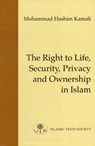The Right to Life, Security, Privacy and Ownership in Islam - Mohammad Hashim Kamali - 9781903682555
