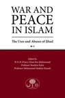 War and Peace in Islam - HRH Prince Ghazi bin Muhammad ; Mohammad Hashim Kamali ; Ibrahim Kalin - 9781903682838