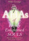 7 Aha`s of Highly Enlightened Souls - Mike George - 9781903816318