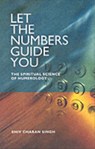 Let the Numbers Guide You - Charan Singh Shiv - 9781903816646
