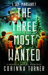 The Three Most Wanted (U.K. Edition) - Corinna Turner - 9781903858073