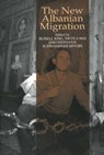 The New Albanian Migration - KING,  Russell - 9781903900789