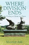 Where Division Ends - Maurice Ash ; Satish Kumar - 9781903998069