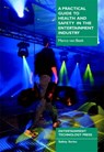 A Practical Guide to Health and Safety in the Entertainment Industry - Marco Van Beek - 9781904031048