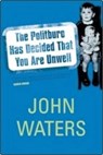 The Politburo Has Decided That You are Unwell - John Waters - 9781904148463