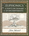 Euphonics: A Poet's Dictionary of Sounds - John Michell - 9781904263432