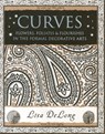 Curves: Flowers, Foliates & Flourishes in The Formal Decorative Arts - Lisa Delong - 9781904263883