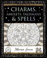 Charms, Amulets, Talismans and Spells - Marian Green - 9781904263890