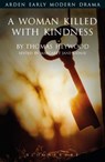 A Woman Killed With Kindness - Thomas Heywood - 9781904271581