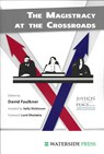 The Magistracy at the Crossroads - David Faulkner ; Sally Dickinson - 9781904380863