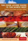 The Food Lovers Guide to the North West -  - 9781904438229
