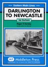 Darlington to Newcastle - Roger Darsley - 9781904474982