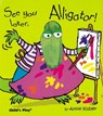See you later, Alligator! - Annie Kubler - 9781904550051