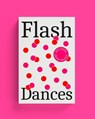 Flash Dances - Peter Scott-Presland ; Stephanie Dickinson - 9781904585985