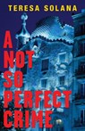 Not So Perfect Crime - Teresa Solana - 9781904738343