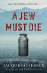 A Jew Must Die - Jacques Chessex - 9781904738510