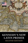 Kennedy's New Latin Primer - Benjamin Hall Kennedy ; Marion & Julia Kennedy - 9781904799719