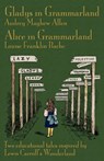 Gladys in Grammarland and Alice in Grammarland - Audrey Mayhew Allen ; Louise Franklin Bache - 9781904808572