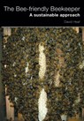 The Bee-friendly Beekeeper - David Heaf - 9781904846604