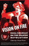 VISION ON FIRE - GOLDMAN,  Emma ; Porter, David - 9781904859574