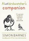 The Bad Birdwatcher's Companion - BARNES,  Simon - 9781904977377