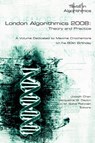 London Algorithmics, 2008: Theory and Practice - Joseph Chan ; Jacqueline K. Daykin ; M. Sohel Rahman - 9781904987970
