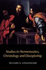 Studies in Hermeneutics, Christology and Discipleship - Richard N. Longenecker - 9781905048687