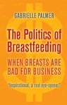 The Politics of Breastfeeding - Gabrielle Palmer - 9781905177165