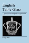 English Table Glass - Percy Bate - 9781905217434