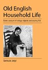 Old English Household Life - Gertrude Jekyll - 9781905217861