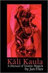 Kali Kaula - Jan Fries - 9781905297375